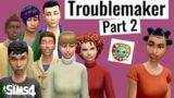 my sim is a bad influence | Troublemaker Part 2 | SIMS 4 SCENARIOS