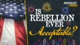 "Is Rebellion Ever Acceptable?" | Midrash Mini