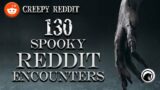 130 Spooky Reddit Encounters Compilation Episode 1:1