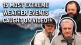 15 Most Extreme Weather Events Caught On Video REACTION | OFFICE BLOKES REACT!!