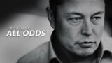 AGAINST ALL ODDS | Elon Musk | (Motivational Video)