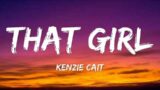 Kenzie Cait – That Girl (Lyrics)