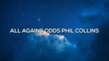 Against All Odds (Take a Look at Me Now) Phil Collins 1984 (lyrics 2023)