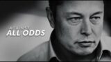 AGAINST ALL ODDS   Elon Musk Motivational Video