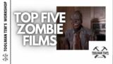 235. OUR TOP FIVE ZOMBIE FILMS
