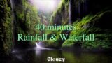 40-min Rainfall & Waterfall | White noise, Pink Noise, Meditation, Baby soothing, Nature sounds