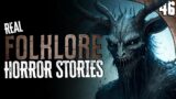 46 Absolutely DISTURBING Folklore Encounters (COMPILATION)