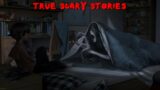 5 True Scary Stories to Keep You Up At Night (Vol. 21)