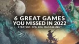 6 GREAT GAMES YOU MISSED IN 2022 (Strategy, Tactics, Simulation, Management)