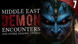 7 DISTURBING Middle Eastern Demon Encounters and Other Demonic Stories
