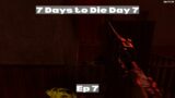 7 Days to Die Day 7 ( Blood Moon Night )