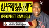 A Lesson of God's Call To Service (Prophet Samuel)