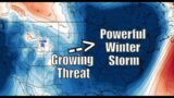 A Powerful Winter Storm Threat is Looming