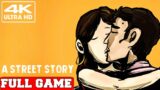 A STREET STORY – Gameplay Walkthrough FULL GAME [PC 4K] – No Commentary