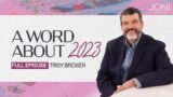 A Word About 2023: The Numerical & Prophetic Significance of This New Year with Troy Brewer