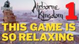 AIR BORNE KINGDOM – A Base builder… in the skies! Lets Play!