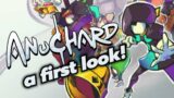 ANUCHARD / A First Look!