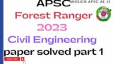 APSC FOREST RANGER 2023 CIVIL ENGINEERING PAPER PART 1 DISCUSSION#APSCAE#APSCJE