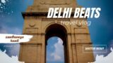 Aditya Raveesh's Delhi Beats – official Vlog