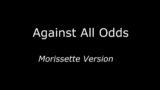 Against All Odds – Morissette (Karaoke)