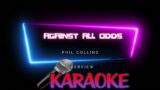 Against All Odds (Take a Look at Me Now) Phil Collins Karaoke Version