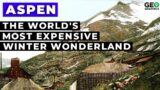 Aspen: The World's Most Expensive Winter Wonderland