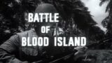 BATTLE OF BLOOD ISLAND – ( American War Movie  1960)