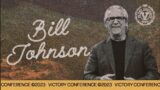 BILL JOHNSON | VICTORY CONFERENCE 2023 | FRIDAY NIGHT