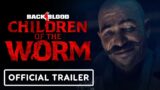 Back 4 Blood: Children of the Worm – Official Launch Trailer