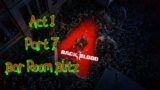 Back 4 Blood – Zombie Rock and Roll in a Bar – Act 1 Bar Room Blitz #7 – Let's Play