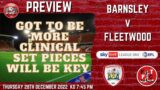Barnsley v Fleetwood Town | EFL  Match Preview | Need to convert the chances to be more clinical