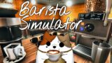 Best Coffee In Town! First Early Look! | Barista Simulator | New Simulator Gameplay