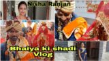Bhaiya ki Shadi || Vlog || Nisha Ranjan