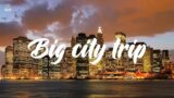 Big city trip – Jazzy chillout beats