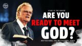 Billy Graham – ARE YOU READY TO FACE DEATH? (Prepare to Meet God) – Christian Inspirational Video