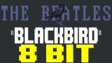 Blackbird (2022) [8 Bit Tribute to The Beatles] – 8 Bit Universe