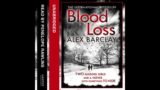 Blood Loss    by  #Alex  Barclay     #Crime  #Mystery  #Suspense