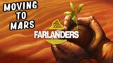 Building A Colony On MARS! | Farlanders