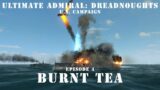 Burnt Tea – Episode 4 – US Campaign – Ultimate Admiral Dreadnoughts