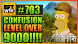CONFUSION Level Over 9000!!! | EFT_WTF #703