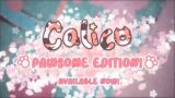 Calico: Pawsome Edition – Out Now!