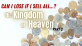 Can I Lose If I Sell ALL…? | The Kingdom of Heaven Part 2
