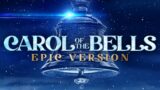 Carol of the Bells – Epic Version (Remastered) | Epic Christmas Music