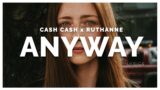Cash Cash – Anyway (Lyrics) ft. RuthAnne