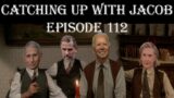 Catching Up With Jacob Ep. 112 The Gangs All Here