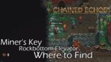 Chained Echoes – Where to Find the Miner's Key (For Rockbottom Elevator)