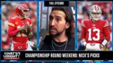 Championship Round Weekend: Mahomes vs. Burrow, 49ers face Eagles, Nick’s Picks | What’s Wright?