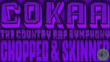 Cokaa – The Country Rap Symphony [Chopped & Skinned Remix] (feat. Jessie B, Pa Pa Fresh, Uncle..