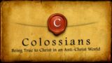 Colossians: Be Done with Shadows; Reality is in Christ