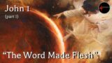 Come Follow Me – John 1 (part 1): "The Word Made Flesh"